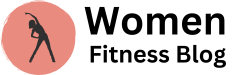 Women Fitness Blog